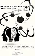E-Book (epub) Hacking the Mind: Unlocking Your Brain's Hidden Potential von Maxwell Scott