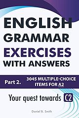 eBook (epub) English Grammar Exercises With Answers Part 2: Your Quest Towards C2 de Daniel B. Smith