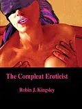 E-Book (epub) The Compleat Eroticist von Robin J. Kingsley