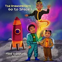 E-Book (epub) The Dreamlighters Go to Space von Mike Gammage