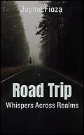 E-Book (epub) Road Trip: Whispers Across Realms von Jayme Fioza