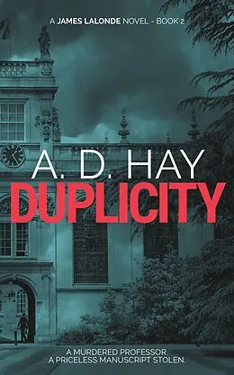E-Book (epub) Duplicity (James Lalonde Amateur Sleuth Mystery, #2) von A. D. Hay