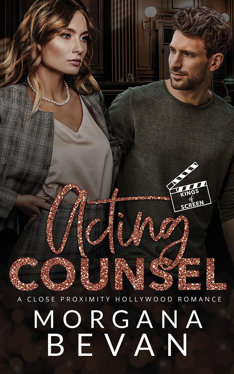 Acting Counsel: A Close Proximity Hollywood Romance (Kings of Screen Celebrity Romance, #3)