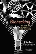 E-Book (epub) Biohacking von Elisabeth S Fergunson
