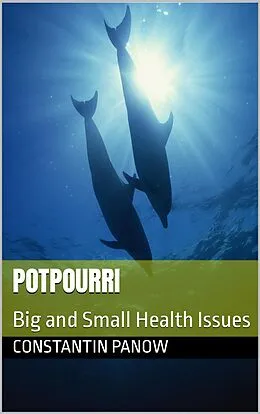 E-Book (epub) Potpourri -Big and Small Health Issues von Constantin Panow