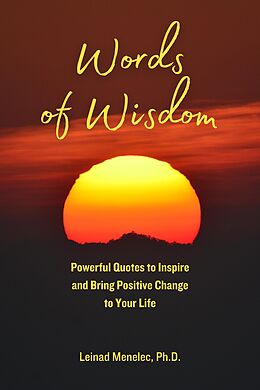 eBook (epub) Words of Wisdom: Powerful Quotes to Inspire and Bring Positive Change to Your Life de Leinad Menelec