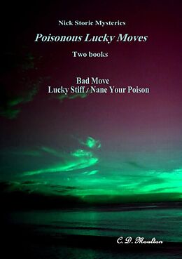 eBook (epub) Poisonous Lucky Moves (Det. Lt. Nick Storie Mysteries, #6) de C. D. Moulton