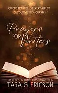 E-Book (epub) Prayers for Writers von Tara G. Ericson