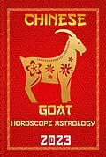 E-Book (epub) Goat Chinese Horoscope 2023 (Check Out Chinese New Year Horoscope Predictions 2023, #8) von IChingHun FengShuisu