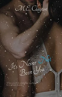 E-Book (epub) It's Never Not Been You von M.E. Clayton