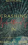 E-Book (epub) Crashing In (Baby Doll, #1) von Marilyn Shae