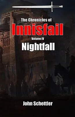 E-Book (epub) Nightfall (Innisfail, #4) von John Schettler
