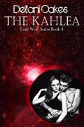 E-Book (epub) The Kahlea (Lone Wolf Series, #4) von Dellani Oakes