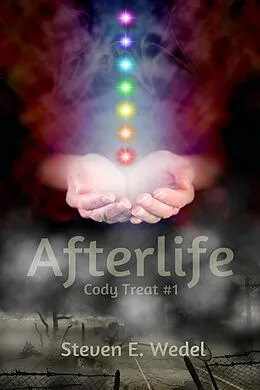 E-Book (epub) Afterlife (Cody Treat, #1) von Steven E. Wedel