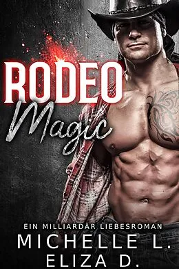 E-Book (epub) Rodeo Magic: Ein Milliardär Liebesroman von Michelle L.