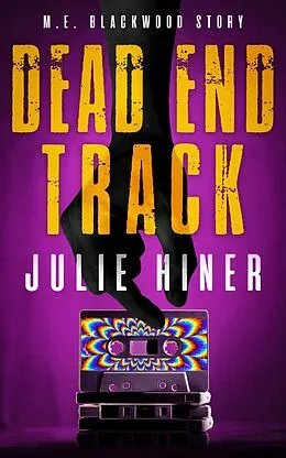 E-Book (epub) Dead End Track (Detective Mahoney Series, #0) von Julie Hiner