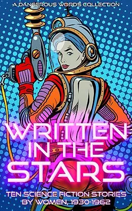 E-Book (epub) Written in the Stars (Early Science Fiction by Women, #2) von Sophie Wenzel Ellis, Therese Windser, Helen M. Urban