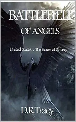 E-Book (epub) Battlefield of Angels (United States...The House of Slavery, #1) von D. R. Tracy