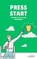 E-Book (epub) Press Start - Your First Year in Game Outsourcing von R. Stoychev
