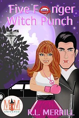 E-Book (epub) Five Fanger Witch Punch: Magic and Mayhem Universe (The Miscreants, #3) von R. L. Merrill