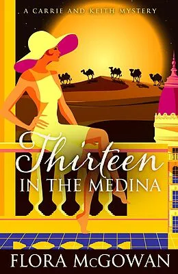 E-Book (epub) Thirteen in the Medina (Carrie and Keith Mysteries, #2) von Flora McGowan