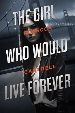 E-Book (epub) The Girl Who Would Live Forever von Rebecca Cantrell