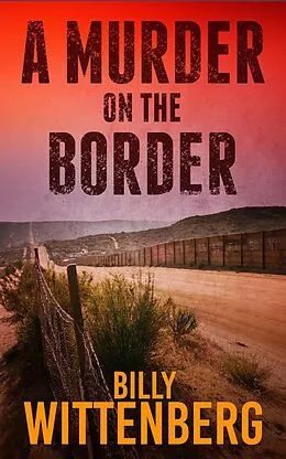 E-Book (epub) A Murder on the Border (The Border Saga) von Billly Wittenberg