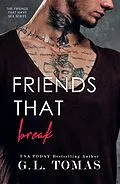 E-Book (epub) Friends That Break (Friends That Have Sex, #2.5) von G. L. Tomas