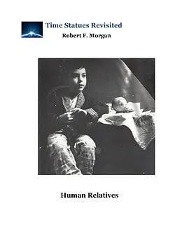 E-Book (epub) Human Relatives (TIME STATUES REVISITED) von Robert F Morgan