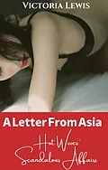 E-Book (epub) A Letter from Asia: Hot Wives' Scandalous Affairs von Victoria Lewis