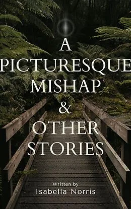 E-Book (epub) A Picturesque Mishap & Other Stories von Isabella Norris