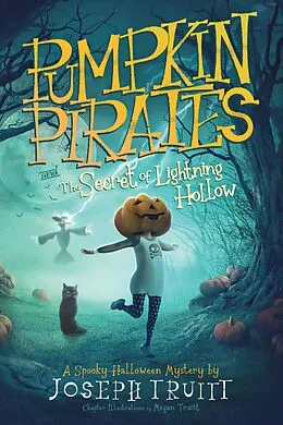 E-Book (epub) Pumpkin Pirates and The Secret of Lightning Hollow (Cookie Pirate Mysteries, #3) von Joseph Truitt