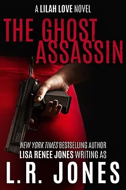 E-Book (epub) The Ghost Assassin (Lilah Love, #9) von L. R. Jones, Lisa Renee Jones