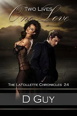 E-Book (epub) Two Lives, One Love (THE LAFOLLETTE CHRONICLES, #24) von D. Guy