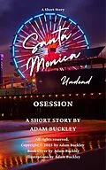E-Book (epub) Santa Monica Undead - Obsession von Adam Buckley