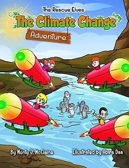 E-Book (epub) The Climate Change Adventure (The Rescue Elves, #3) von Monty J Mcclaine