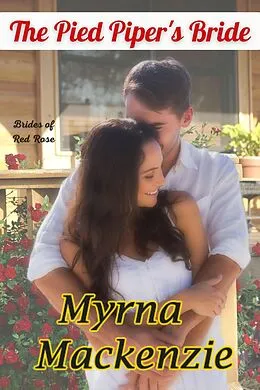 E-Book (epub) The Pied Piper's Bride (Brides of Red Rose, #1) von Myrna Mackenzie
