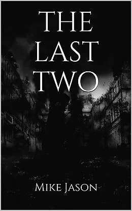 E-Book (epub) The Last Two von Mike Jason