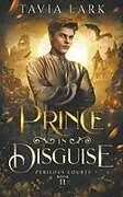 Kartonierter Einband Prince in Disguise von Tavia Lark