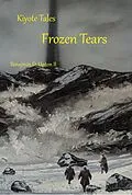 E-Book (epub) Kiyote Tales Frozen Tears von Benjamin D. Upton