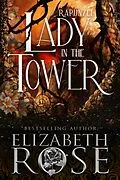 E-Book (epub) Lady in the Tower: A Retelling of Rapunzel (Tangled Tales, #5) von Elizabeth Rose
