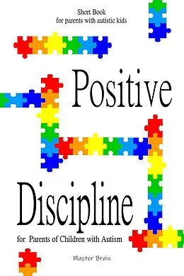 E-Book (epub) Positive Discipline for Parents of Children with Autism von Master Brain