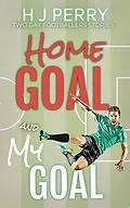 E-Book (epub) Home Goal & My Goal (Gay Footballer Romance) von H J Perry