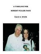 Kartonierter Einband (Kt) A Timeline for Robert Fuller Fans von Carol A. Wirth