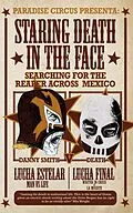 E-Book (epub) Staring Death in the Face: Searching for The Reaper across Mexico von Danny Smith