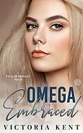E-Book (epub) Omega Embraced (Pack of Princes, #2) von Victoria Kent