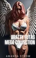 E-Book (epub) Bratty Futas Mega Collection von Amanda Strom