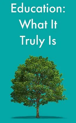 E-Book (epub) Education: What It Truly Is von Ryan Gene Schablowsky