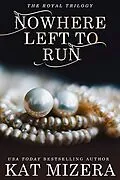 E-Book (epub) Nowhere Left To Run (The Nowhere Trilogy, #2) von Kat Mizera