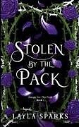 Kartonierter Einband Stolen by The Pack von Layla Sparks